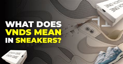 vnds meaning in shoes|deadstock meaning in sneakers.